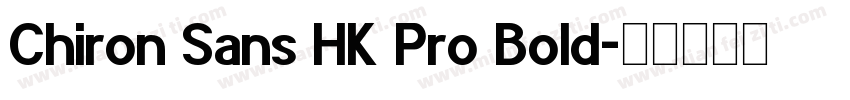 Chiron Sans HK Pro Bold字体转换